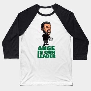 Ange Is Our Leader Baseball T-Shirt